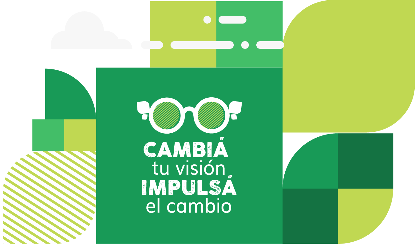 Cambiá tu visión, impulsá el cambio